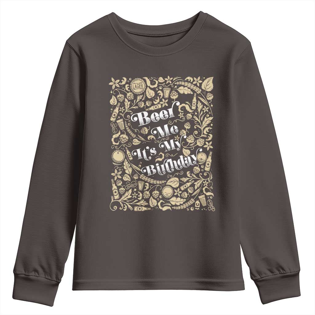 Funny Drinking Youth Sweatshirt Beer Me It's My Birthday