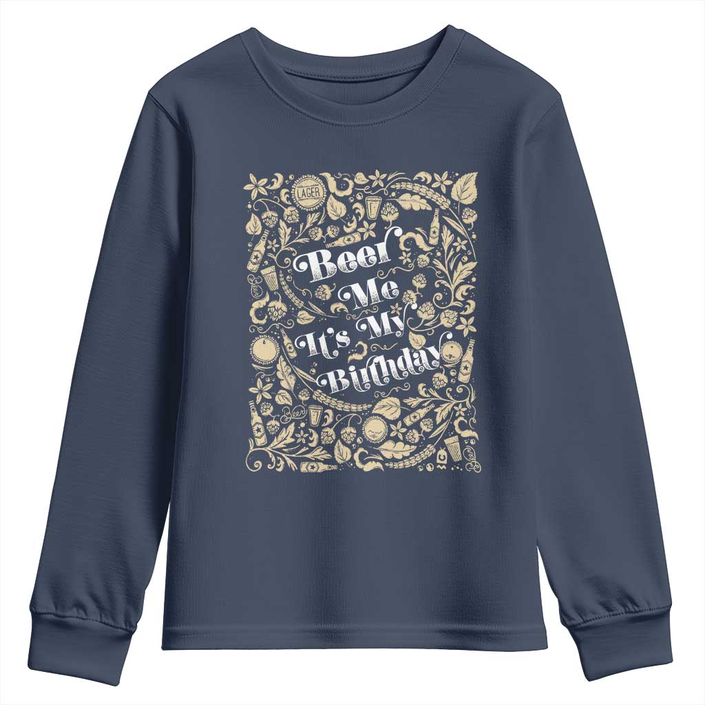Funny Drinking Youth Sweatshirt Beer Me It's My Birthday