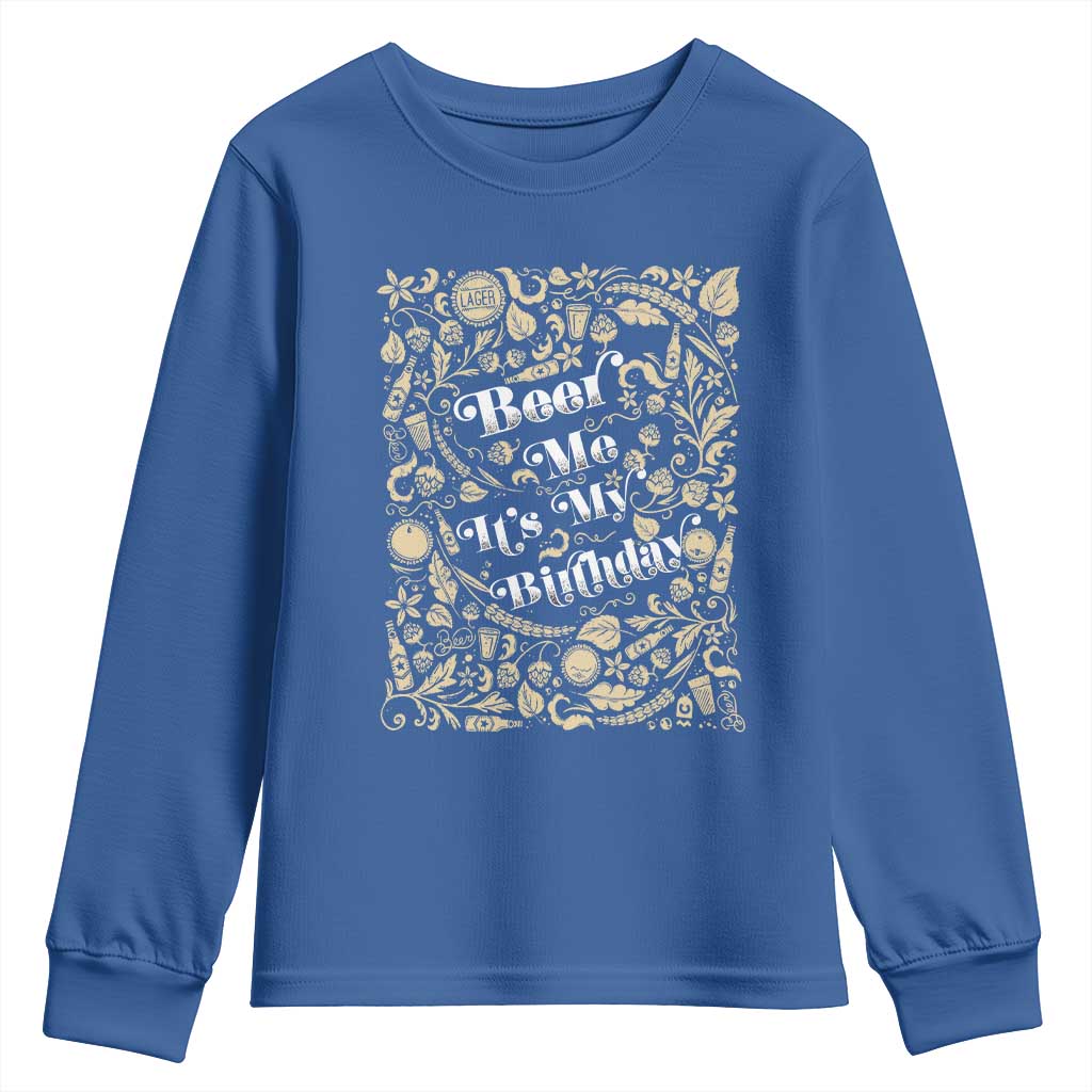 Funny Drinking Youth Sweatshirt Beer Me It's My Birthday