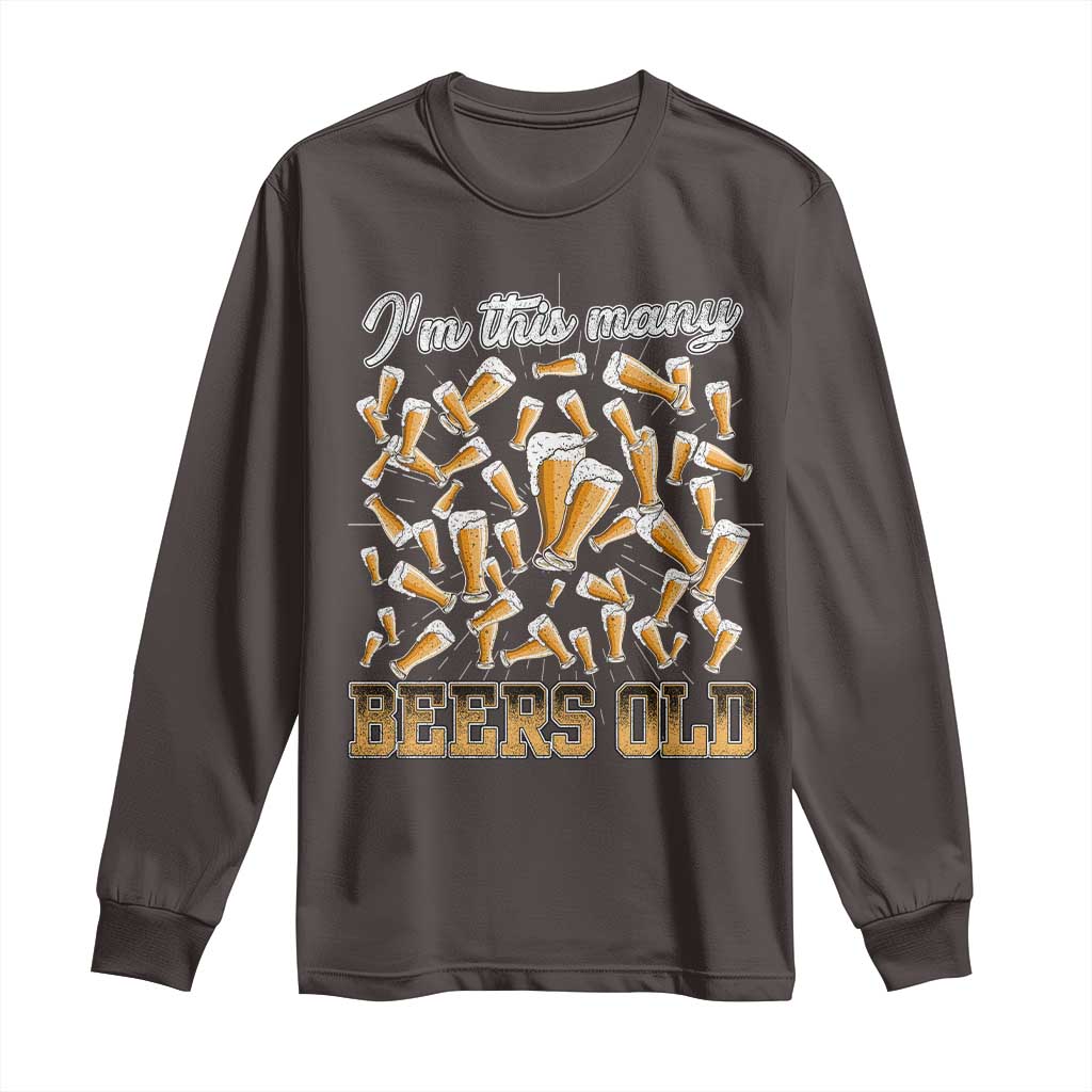 Funny Beer Lover 50th Birthday Long Sleeve Shirt I'm This Many Beers Old