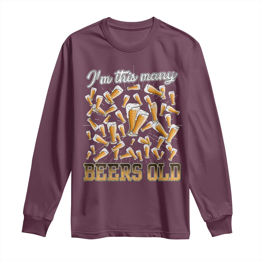 Funny Beer Lover 50th Birthday Long Sleeve Shirt I'm This Many Beers Old