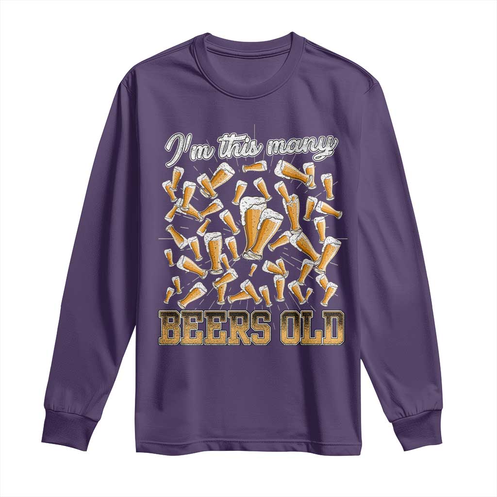 Funny Beer Lover 50th Birthday Long Sleeve Shirt I'm This Many Beers Old