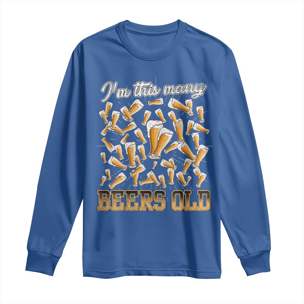 Funny Beer Lover 50th Birthday Long Sleeve Shirt I'm This Many Beers Old