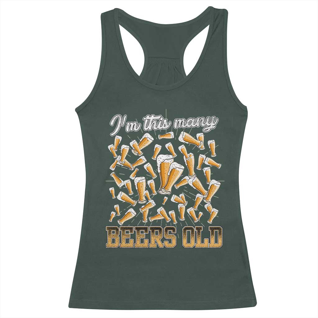 Funny Beer Lover 50th Birthday Racerback Tank Top I'm This Many Beers Old