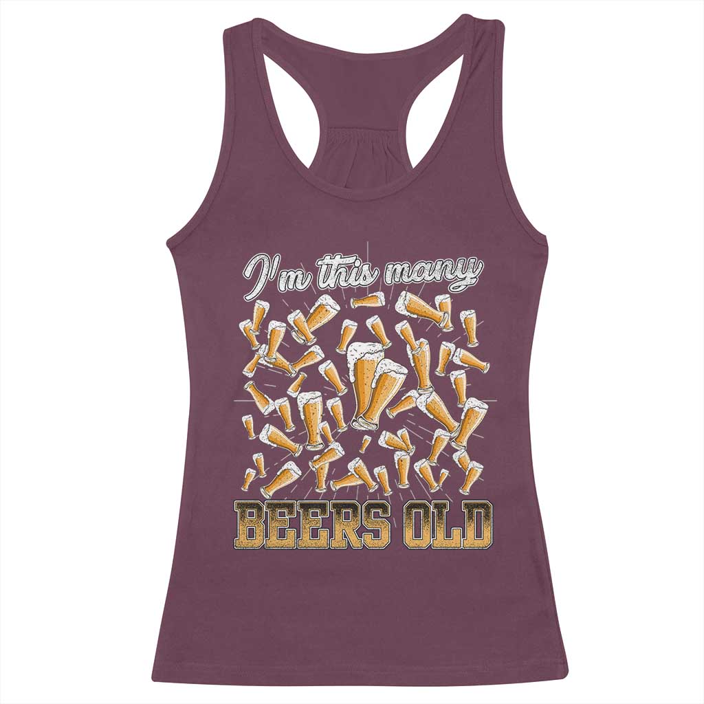 Funny Beer Lover 50th Birthday Racerback Tank Top I'm This Many Beers Old