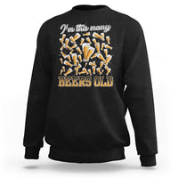 Funny Beer Lover 50th Birthday Sweatshirt I'm This Many Beers Old