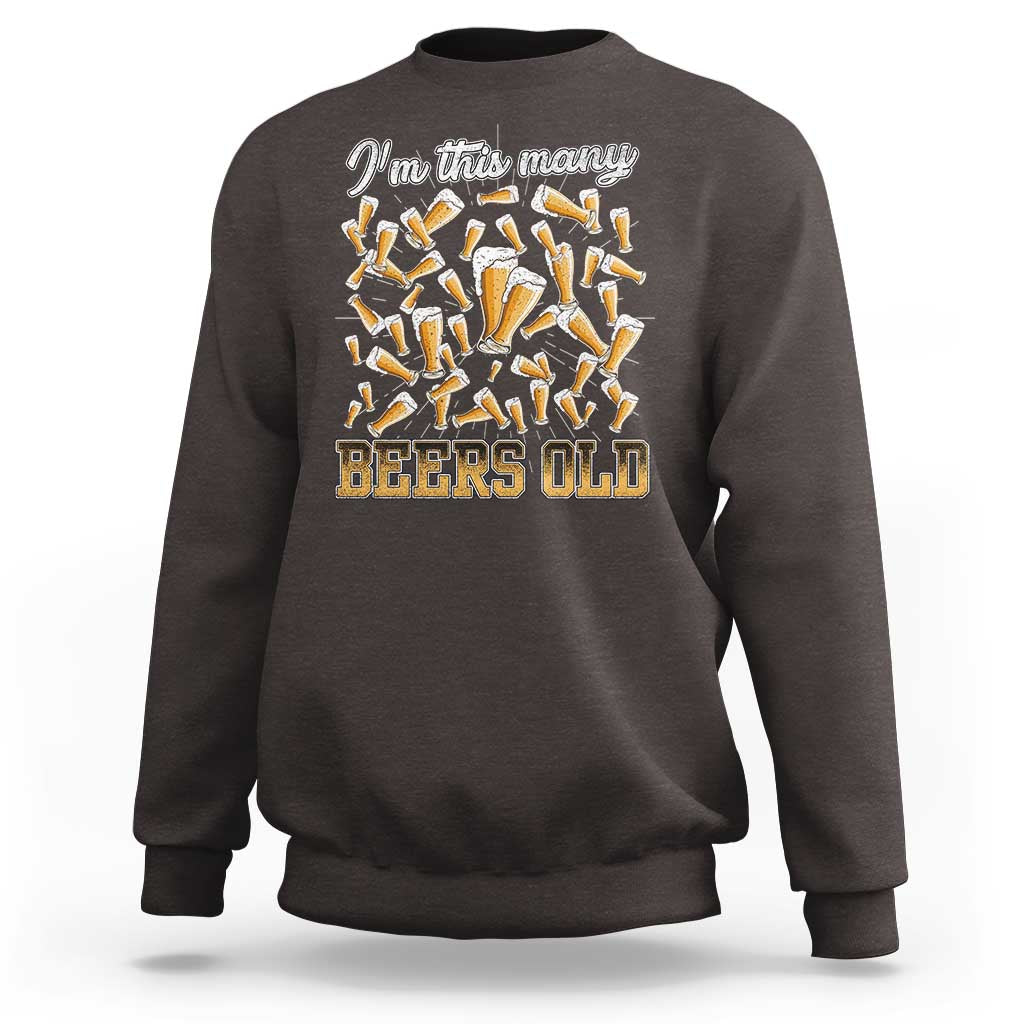 Funny Beer Lover 50th Birthday Sweatshirt I'm This Many Beers Old