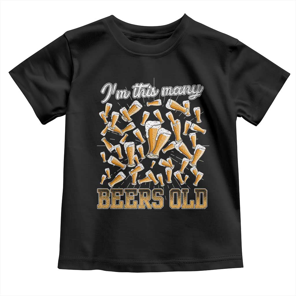 Funny Beer Lover 50th Birthday Toddler T Shirt I'm This Many Beers Old