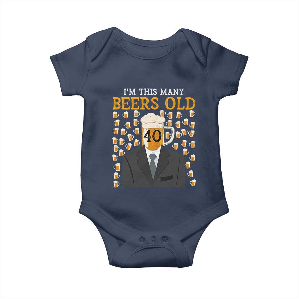 Funny 40th Birthday Drinking Baby Onesie I'm This Many Beers Old