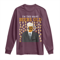 Funny 40th Birthday Drinking Long Sleeve Shirt I'm This Many Beers Old