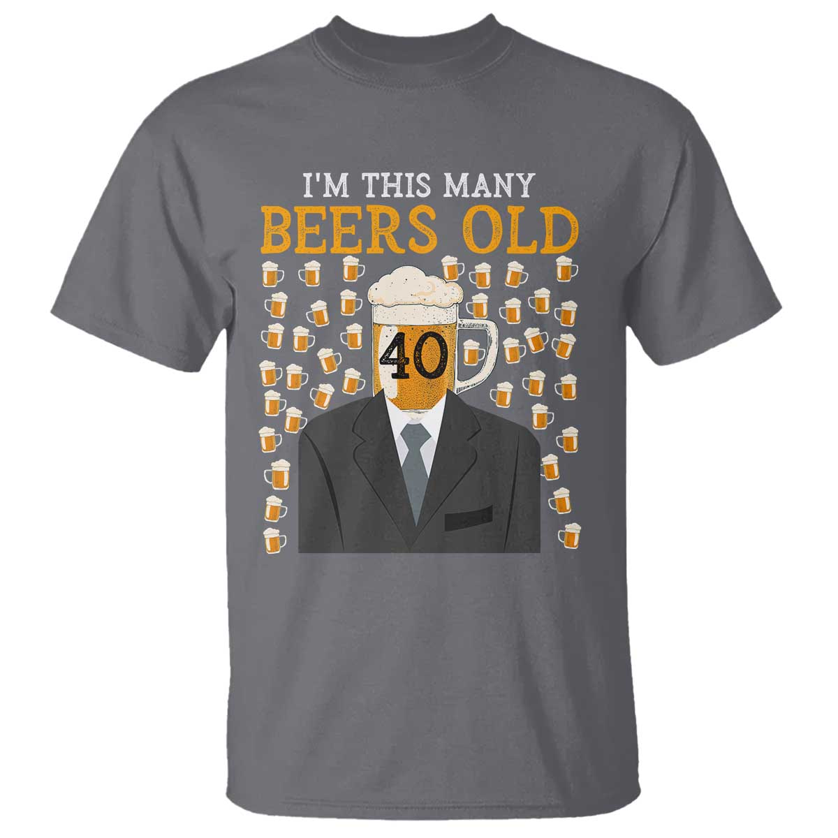 Funny 40th Birthday Drinking T Shirt I'm This Many Beers Old