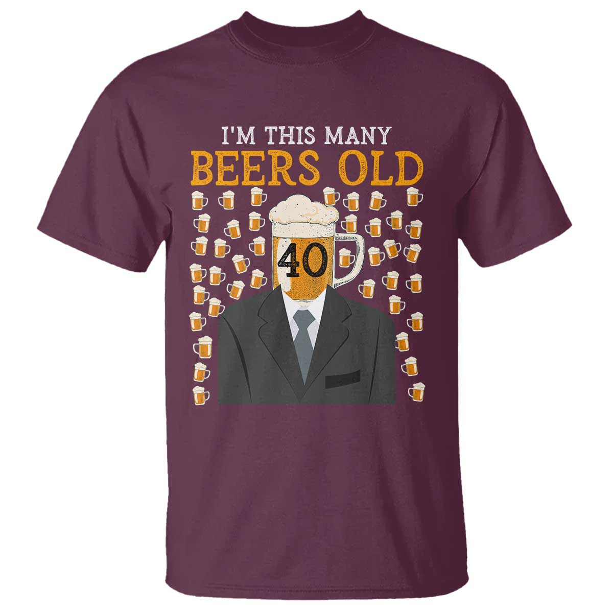 Funny 40th Birthday Drinking T Shirt I'm This Many Beers Old