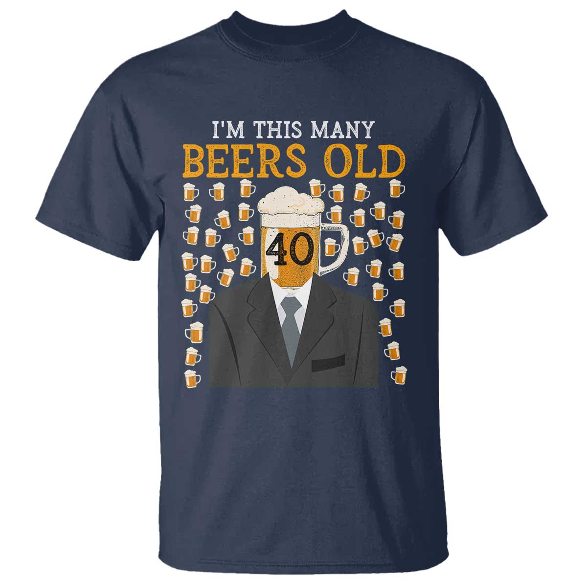 Funny 40th Birthday Drinking T Shirt I'm This Many Beers Old