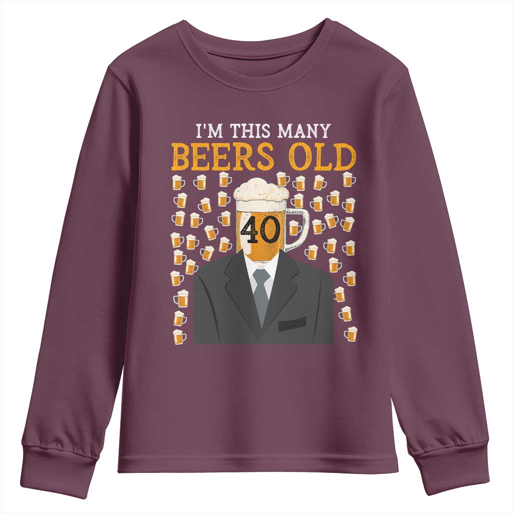 Funny 40th Birthday Drinking Youth Sweatshirt I'm This Many Beers Old