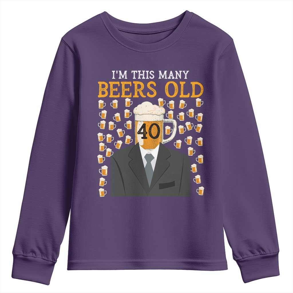 Funny 40th Birthday Drinking Youth Sweatshirt I'm This Many Beers Old