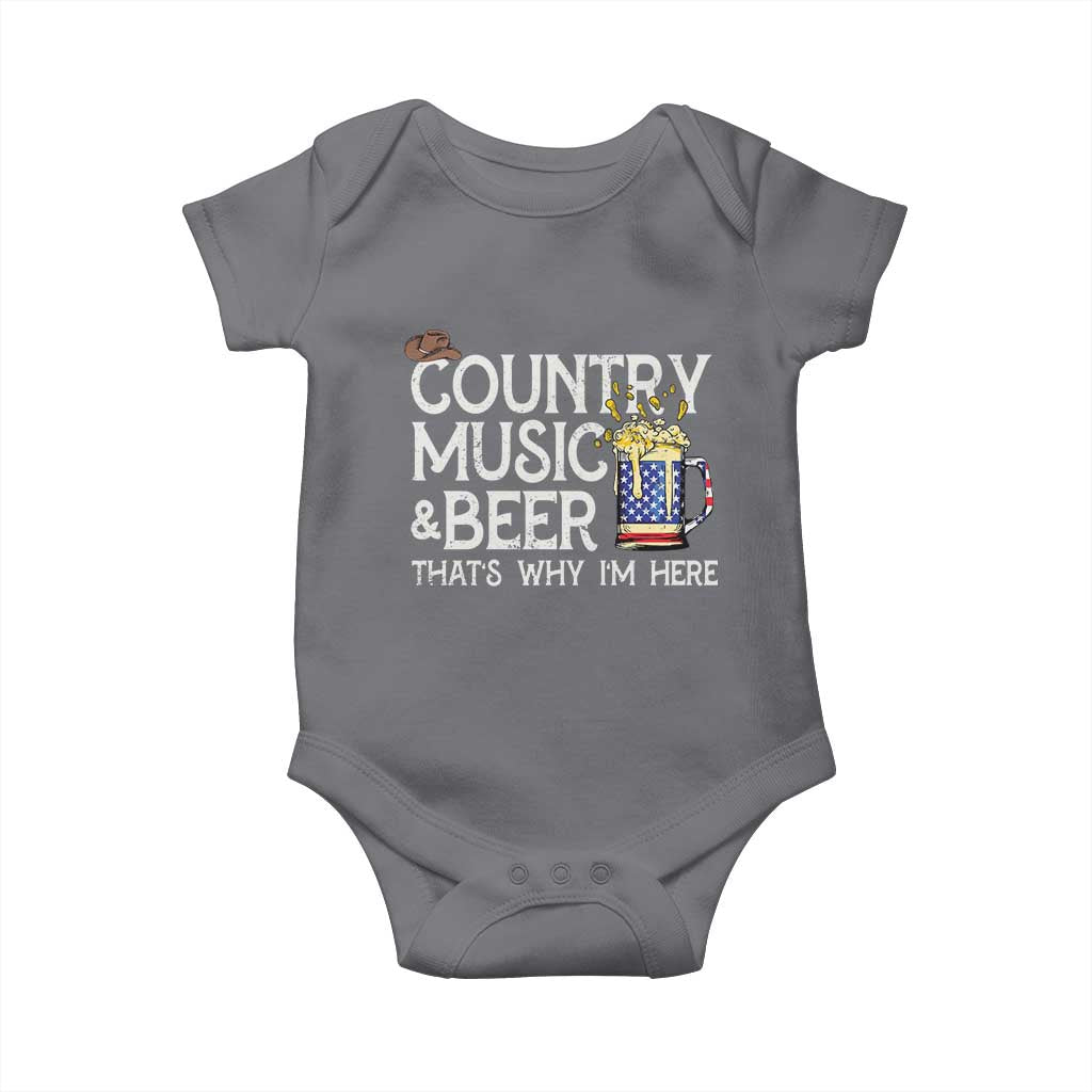 Funny Country Music And Beer Baby Onesie That's Why I'm Here
