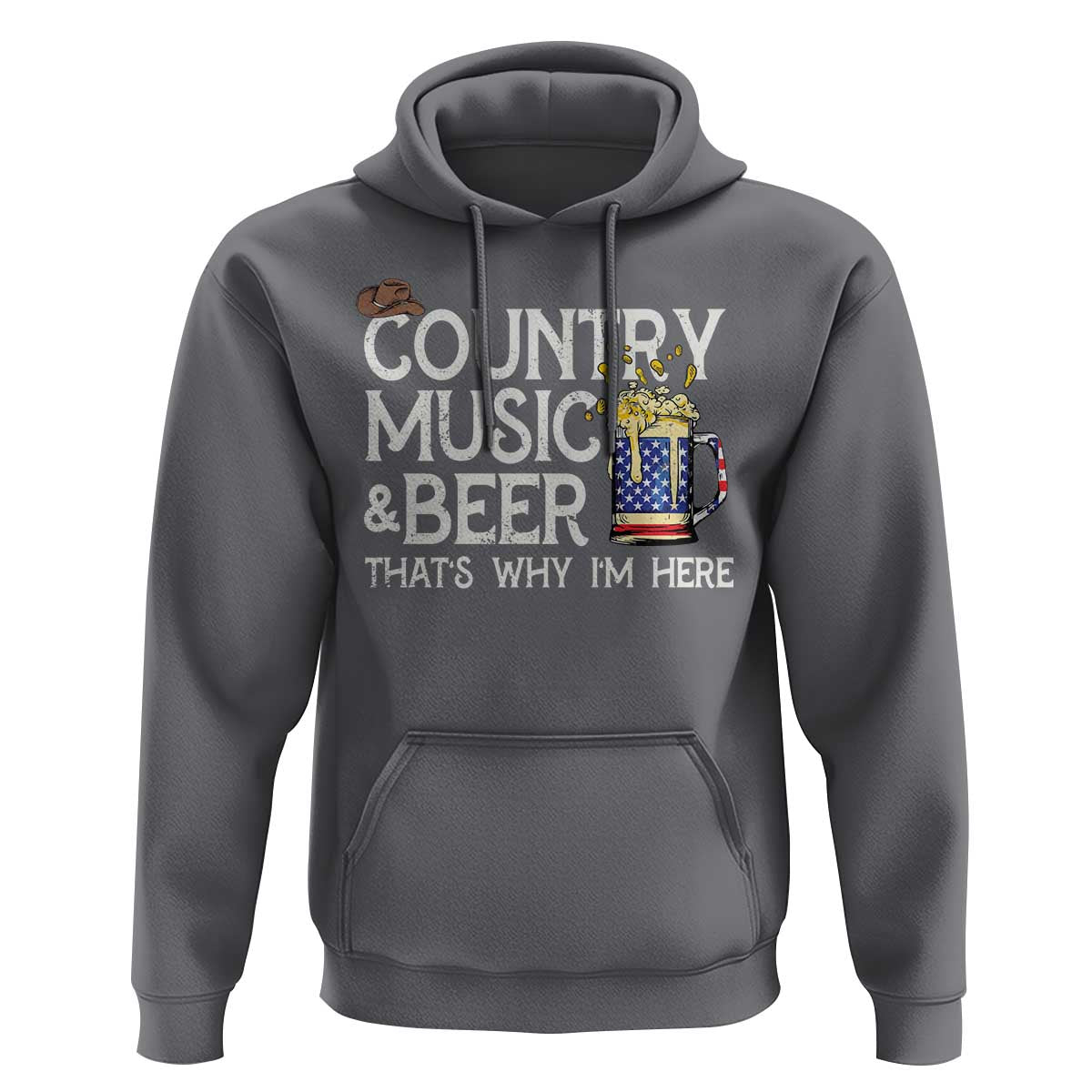 Funny Country Music And Beer Hoodie That's Why I'm Here
