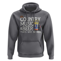Funny Country Music And Beer Hoodie That's Why I'm Here