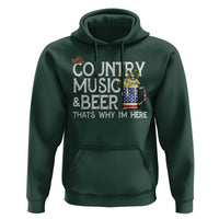 Funny Country Music And Beer Hoodie That's Why I'm Here
