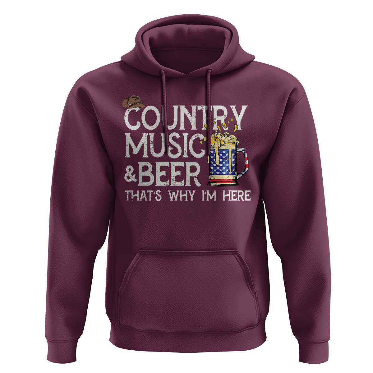 Funny Country Music And Beer Hoodie That's Why I'm Here