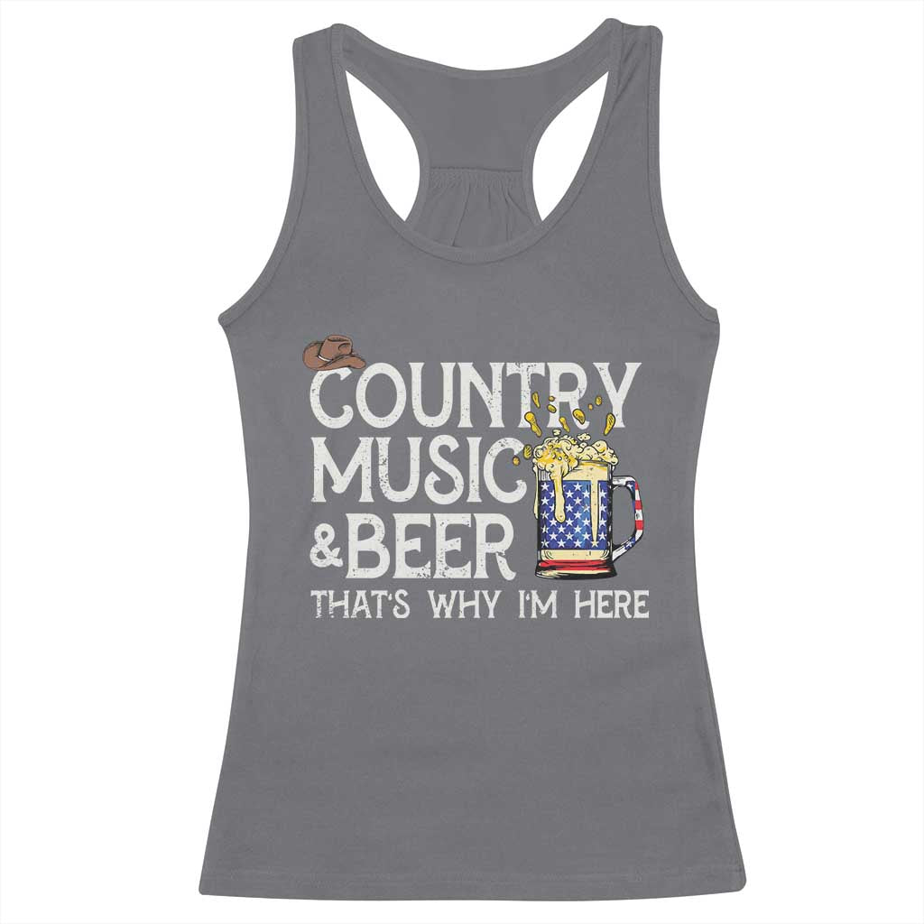 Funny Country Music And Beer Racerback Tank Top That's Why I'm Here