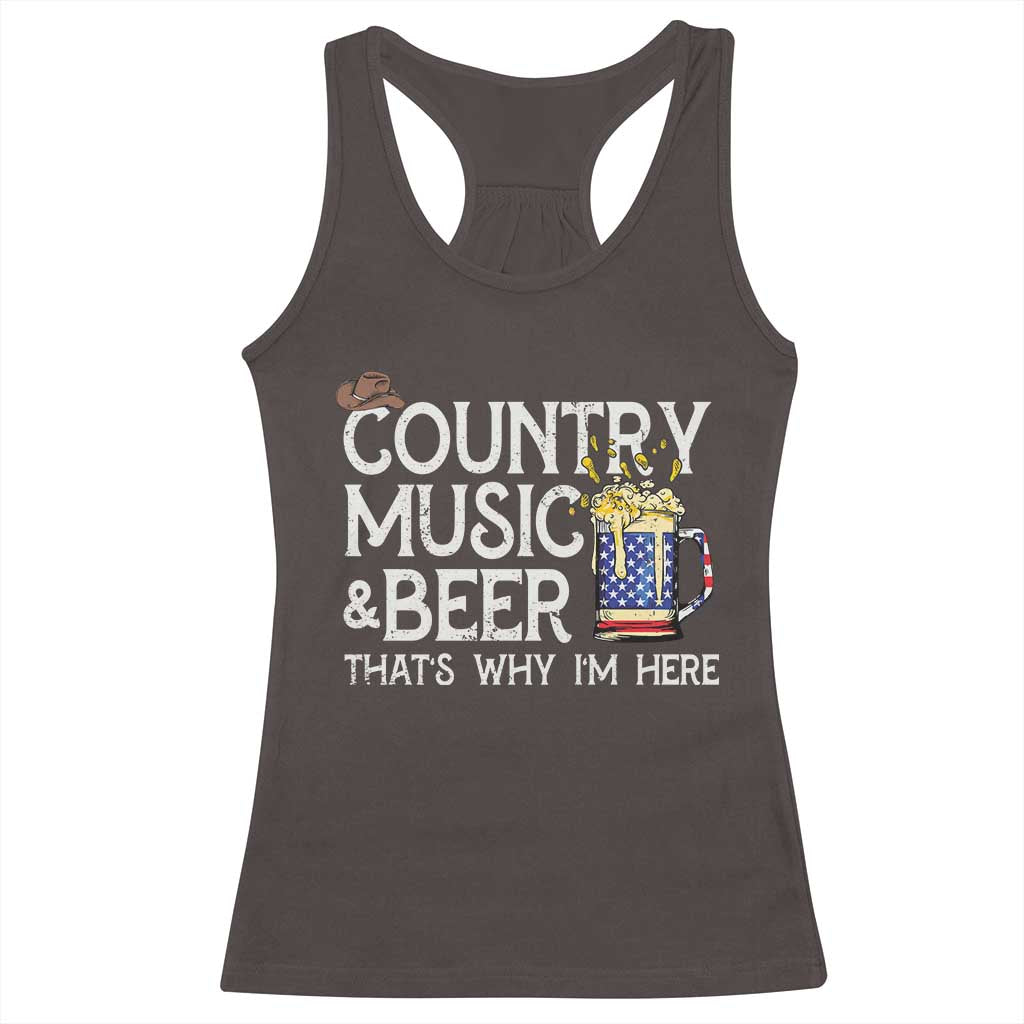 Funny Country Music And Beer Racerback Tank Top That's Why I'm Here