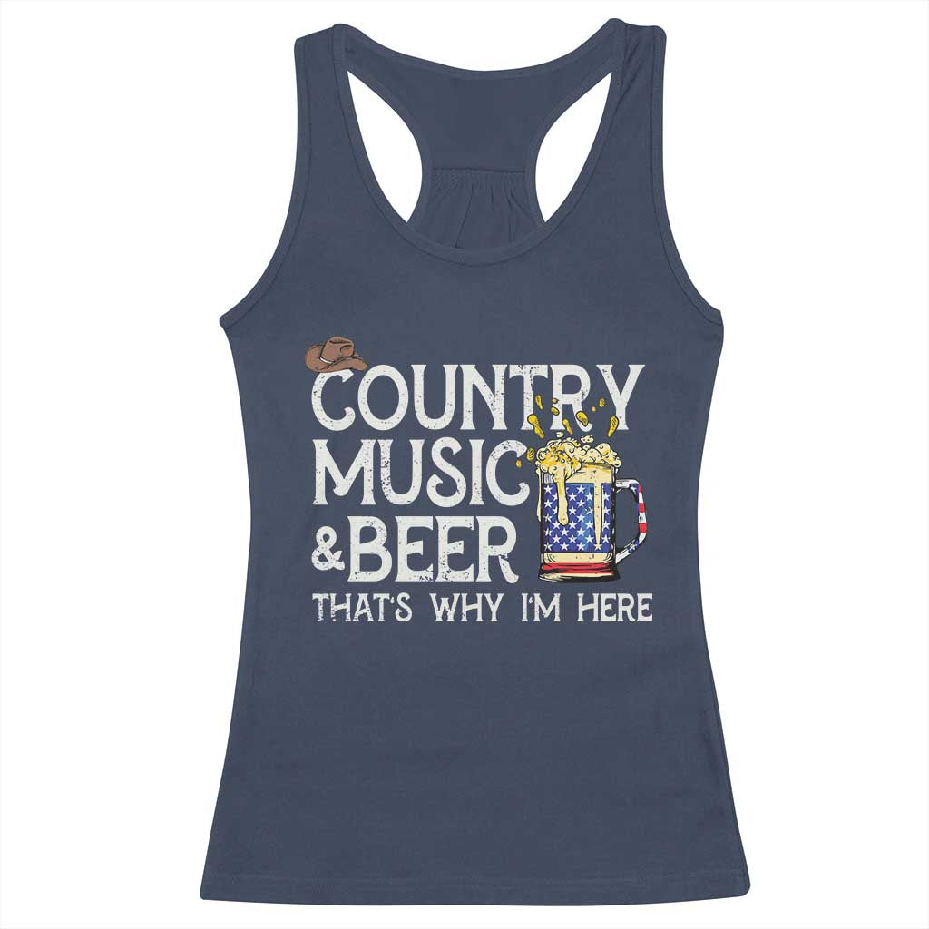 Funny Country Music And Beer Racerback Tank Top That's Why I'm Here