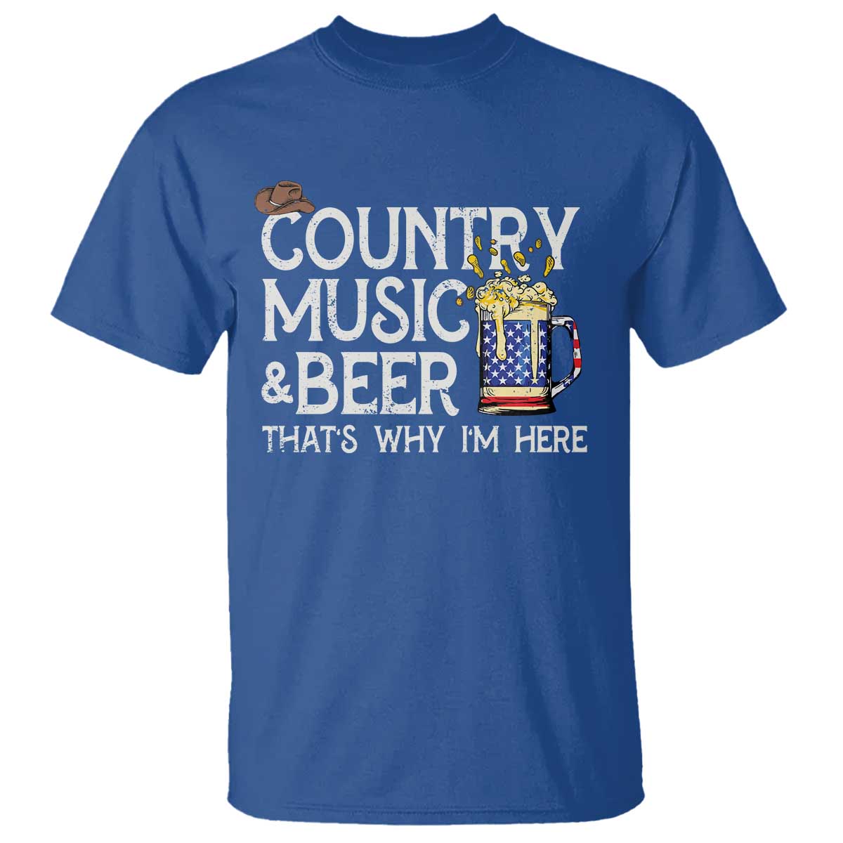 Funny Country Music And Beer T Shirt That's Why I'm Here