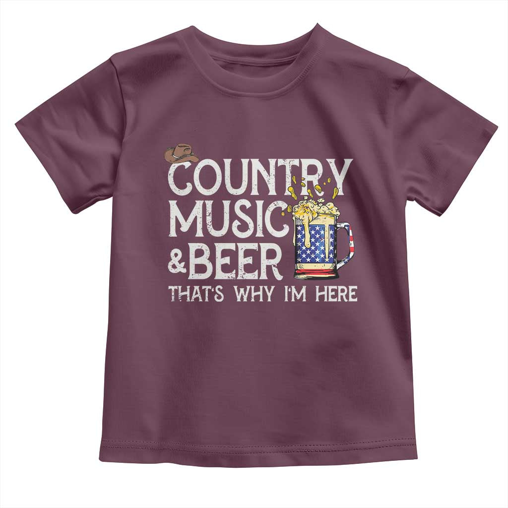 Funny Country Music And Beer Toddler T Shirt That's Why I'm Here