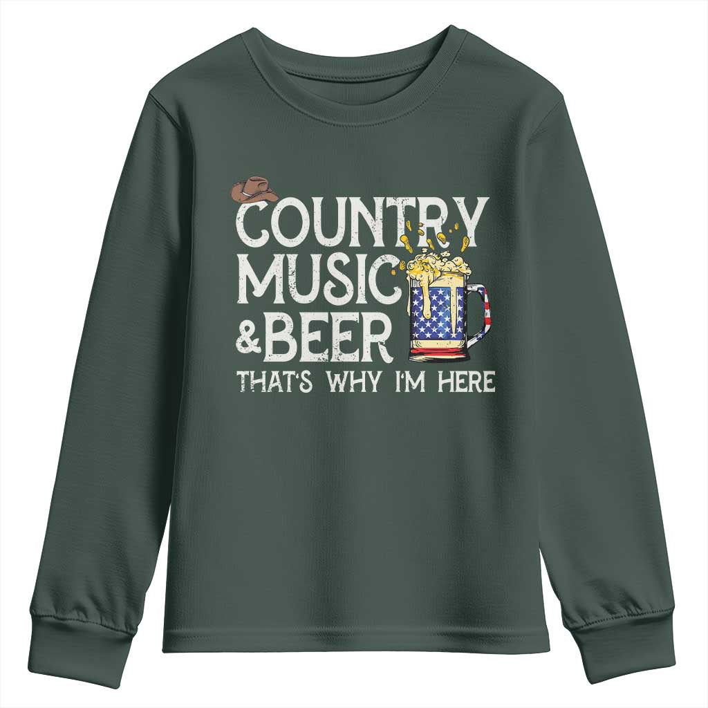 Funny Country Music And Beer Youth Sweatshirt That's Why I'm Here