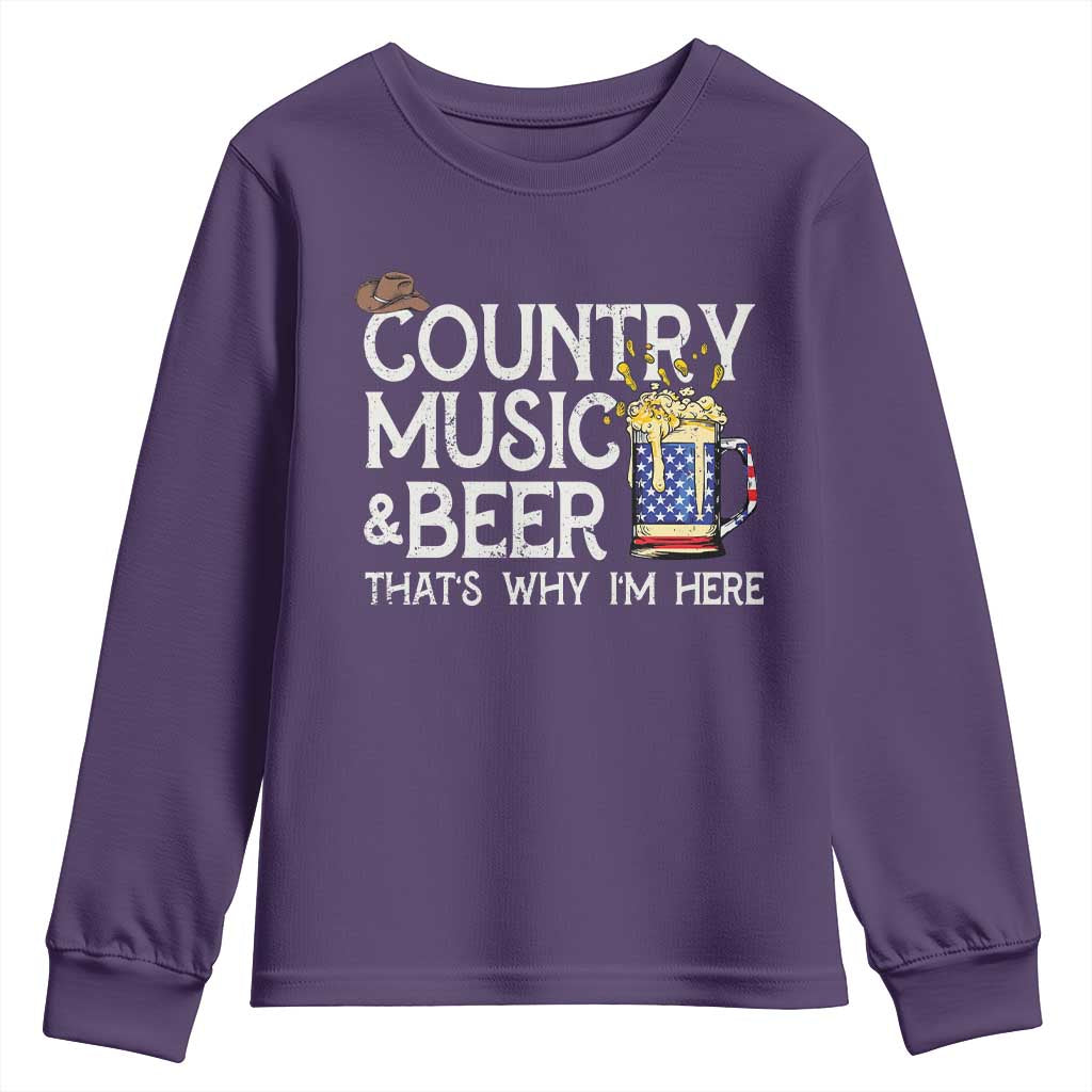 Funny Country Music And Beer Youth Sweatshirt That's Why I'm Here