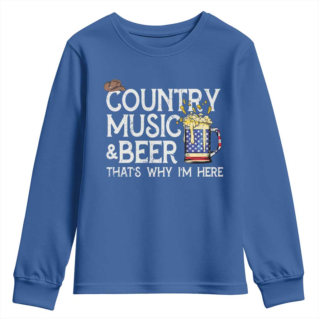 Funny Country Music And Beer Youth Sweatshirt That's Why I'm Here