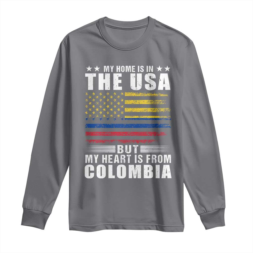 Colombian American Long Sleeve Shirt My Home Is In The USA But My Heart Is From Colombia