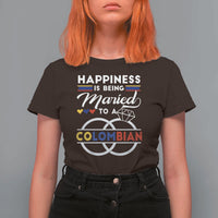Happiness Is Being Married To A Colombian T Shirt For Women - Wonder Print Shop