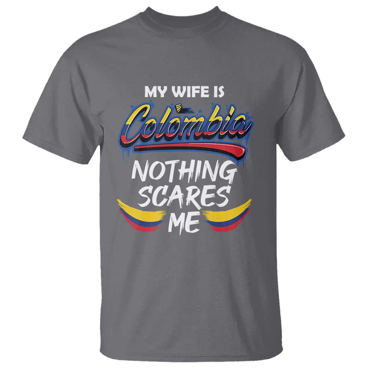 Funny My Wife Is Colombian T Shirt Nothing Scares Me Colombia Flag - Wonder Print Shop