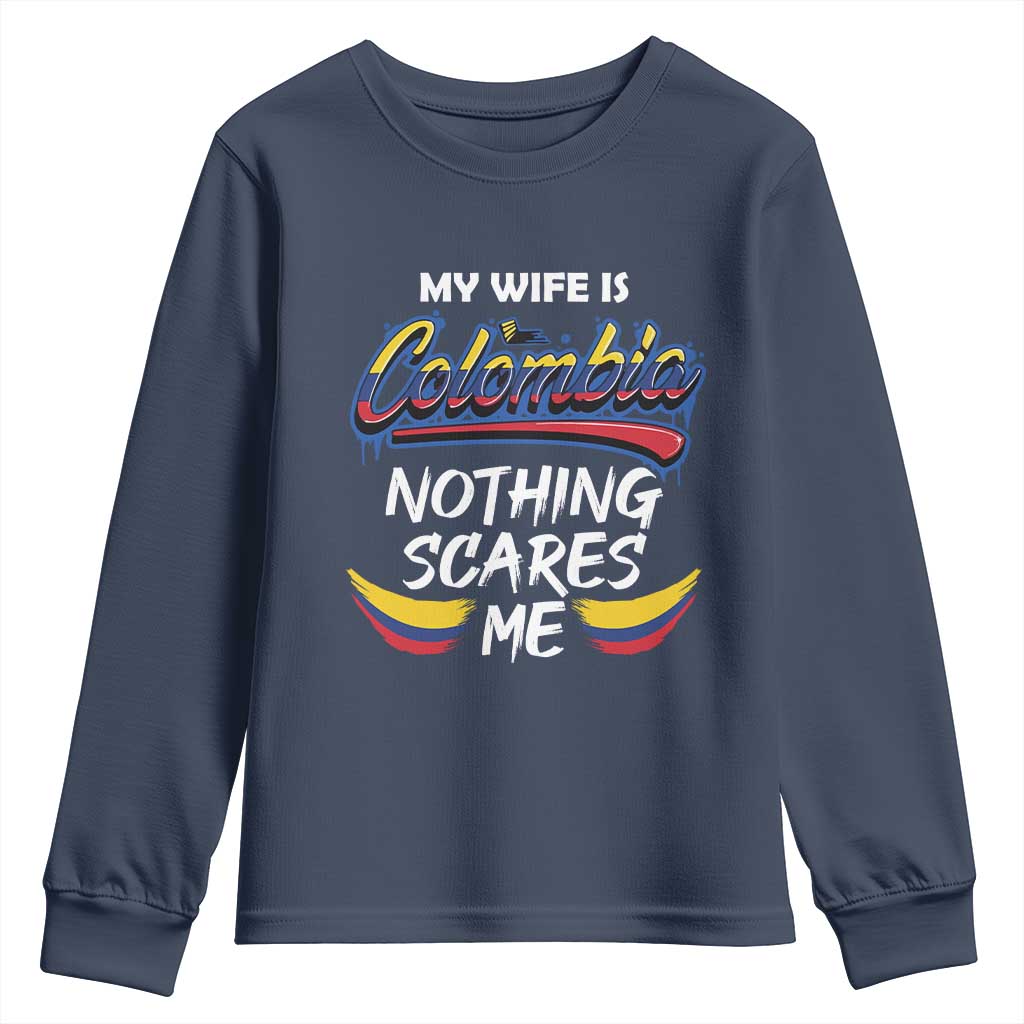 Funny My Wife Is Colombian Youth Sweatshirt Nothing Scares Me Colombia Flag
