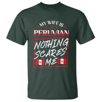 Funny My Wife Is Peruvian T Shirt Nothing Scares Me Peru Flag - Wonder Print Shop