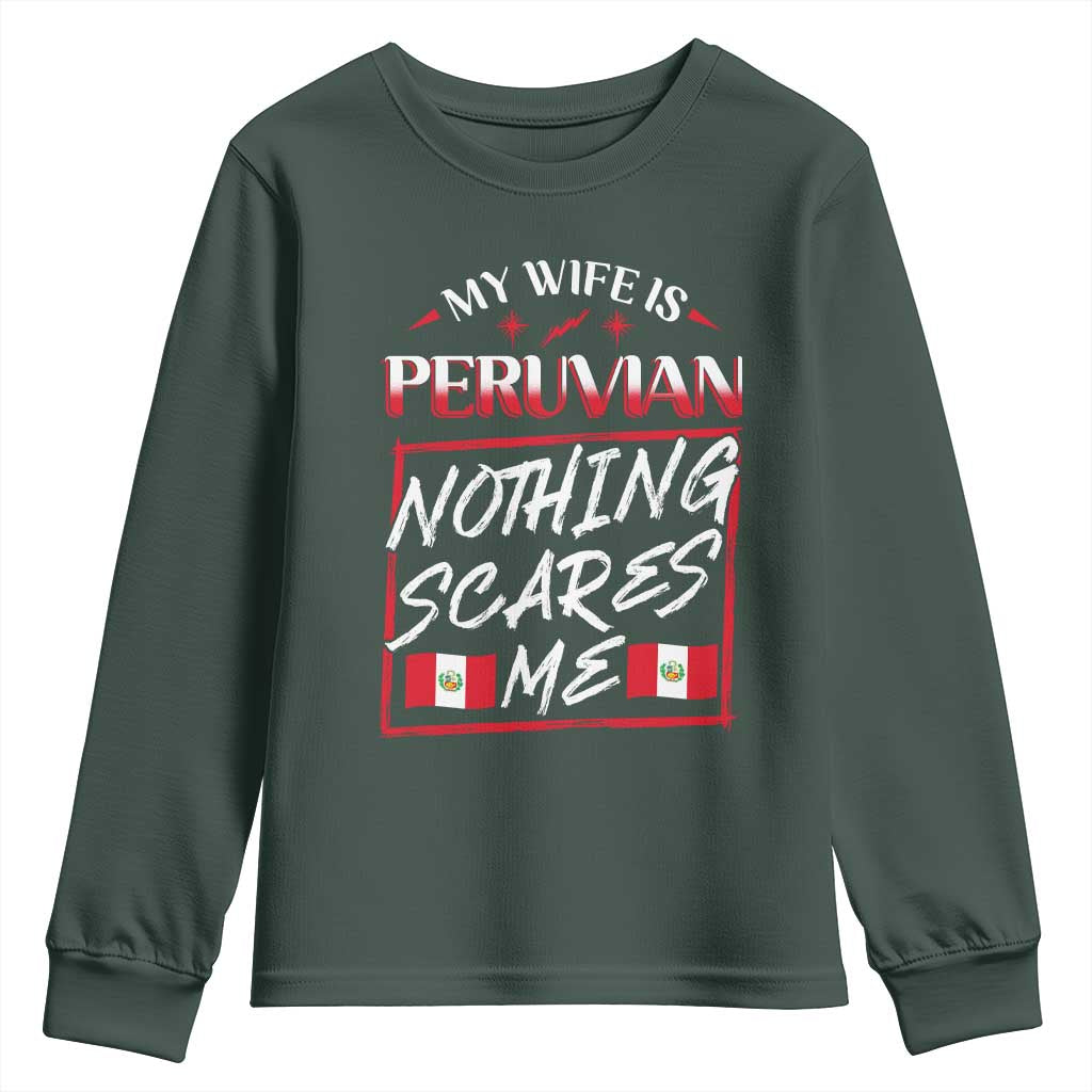 Funny My Wife Is Peruvian Youth Sweatshirt Nothing Scares Me Peru Flag