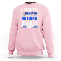 Funny My Wife Is Uruguayan Sweatshirt Nothing Scares Me Uruguay Flag