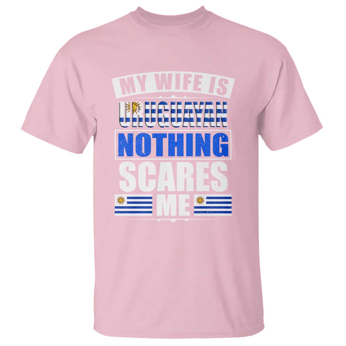 Funny My Wife Is Uruguayan T Shirt Nothing Scares Me Uruguay Flag - Wonder Print Shop