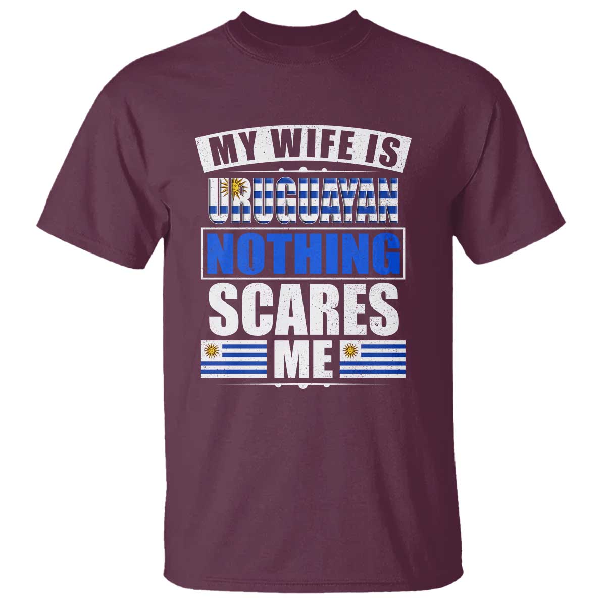 Funny My Wife Is Uruguayan T Shirt Nothing Scares Me Uruguay Flag - Wonder Print Shop
