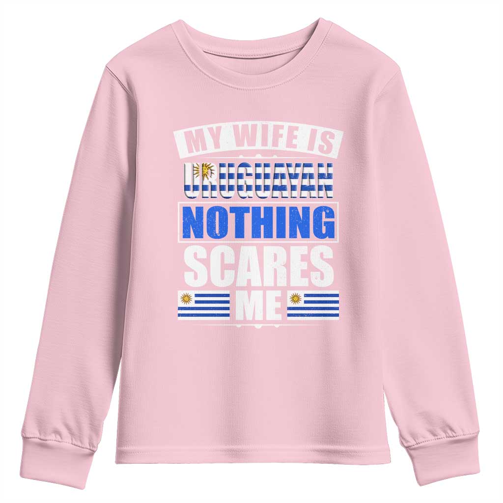Funny My Wife Is Uruguayan Youth Sweatshirt Nothing Scares Me Uruguay Flag