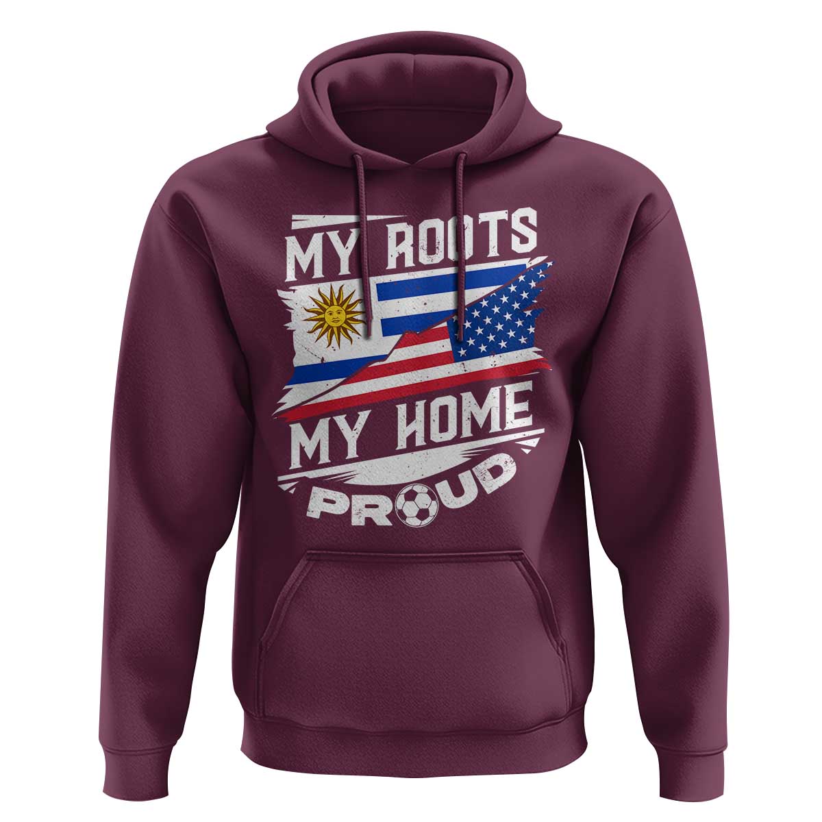 Uruguayan American Hoodie My Roots My Home Proud