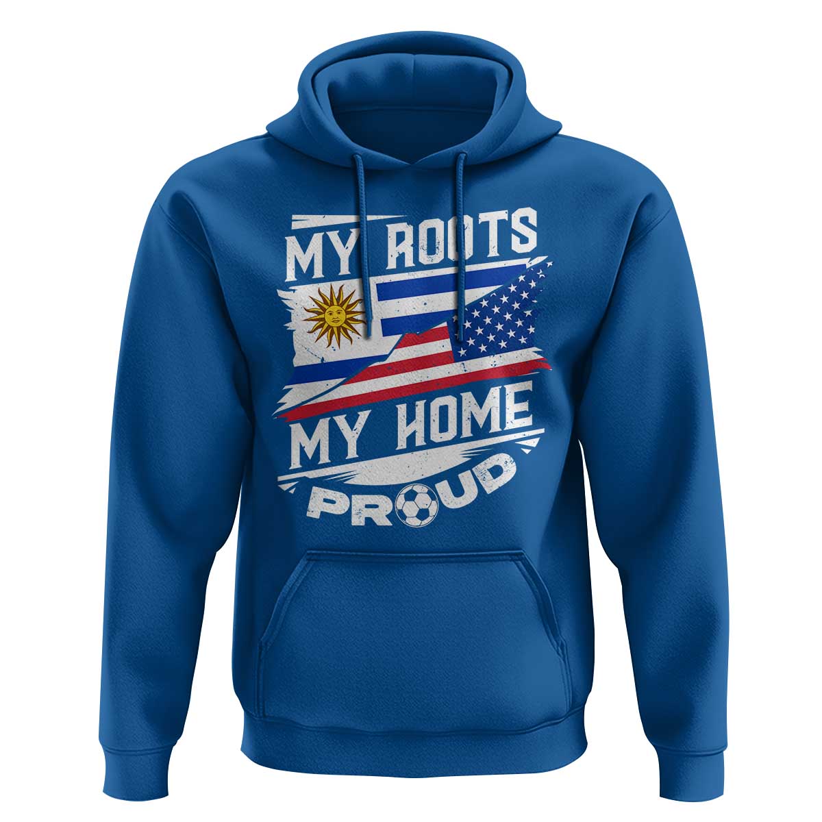 Uruguayan American Hoodie My Roots My Home Proud