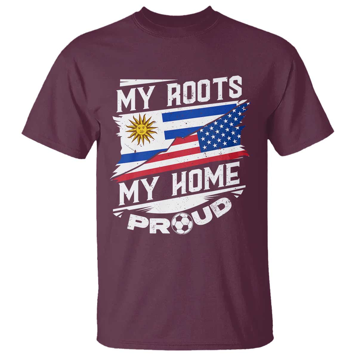 Uruguayan American T Shirt My Roots My Home Proud - Wonder Print Shop