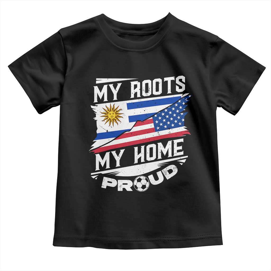 Uruguayan American Toddler T Shirt My Roots My Home Proud