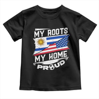 Uruguayan American Toddler T Shirt My Roots My Home Proud