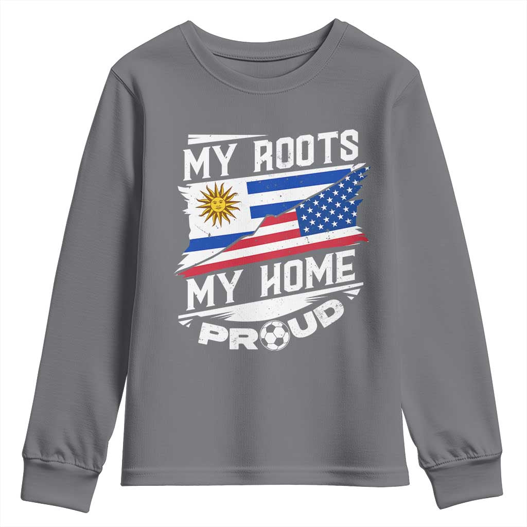 Uruguayan American Youth Sweatshirt My Roots My Home Proud
