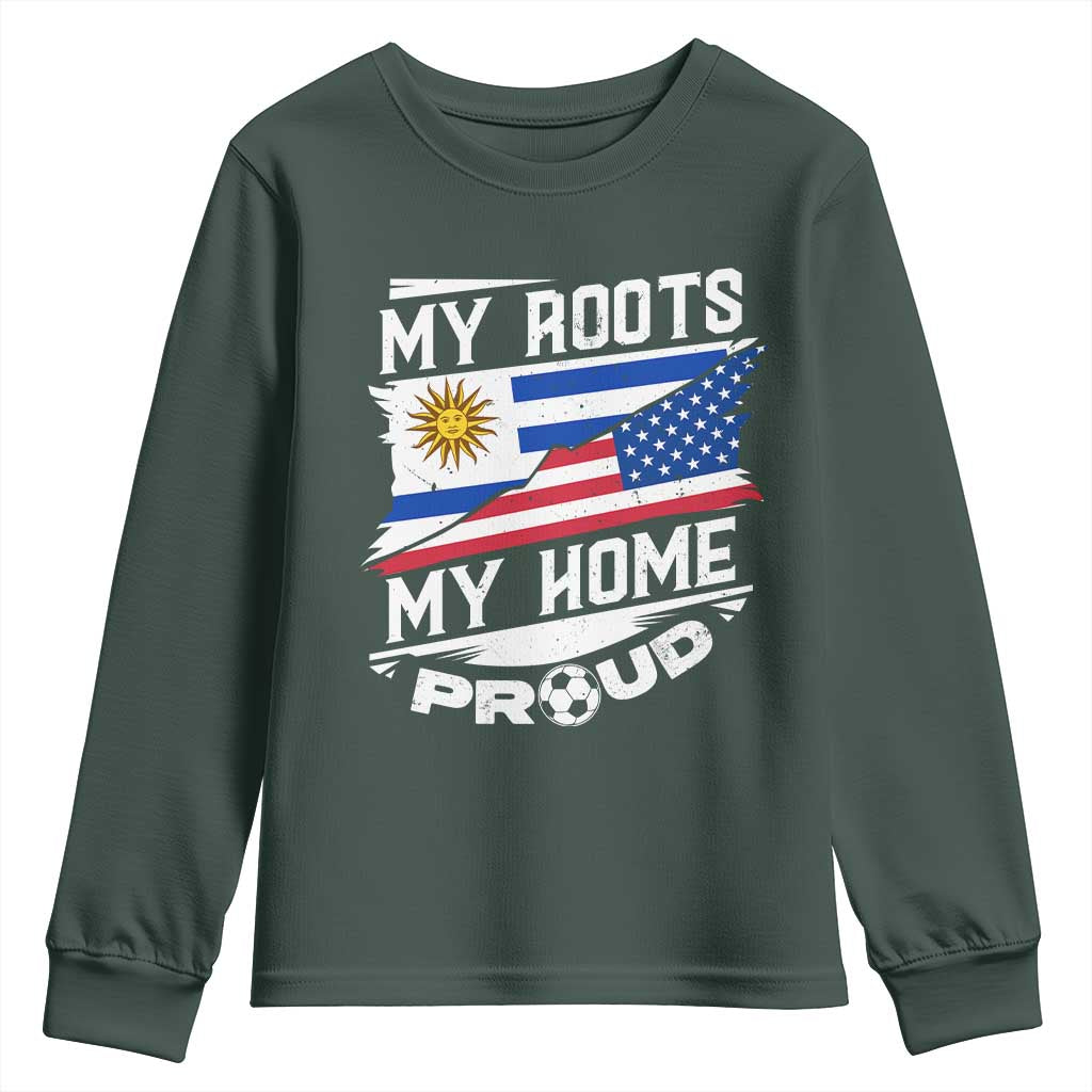 Uruguayan American Youth Sweatshirt My Roots My Home Proud
