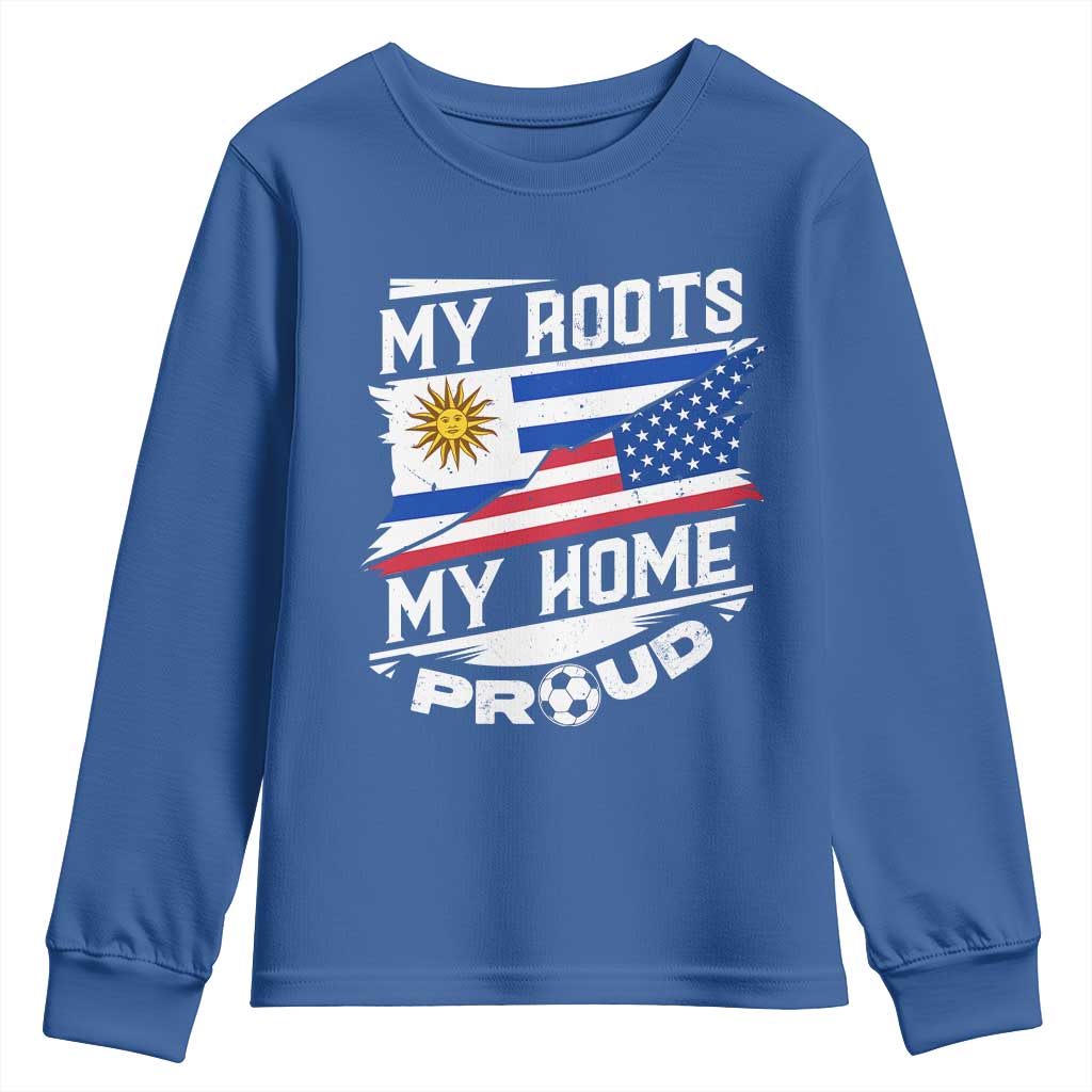 Uruguayan American Youth Sweatshirt My Roots My Home Proud